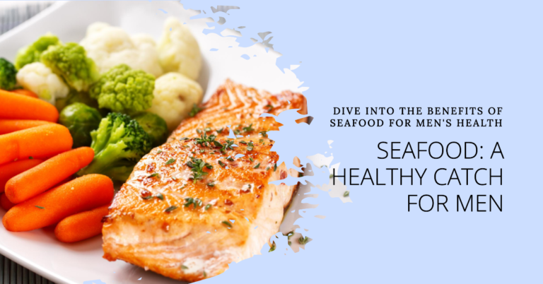 What are the benefits of seafood for men’s health?