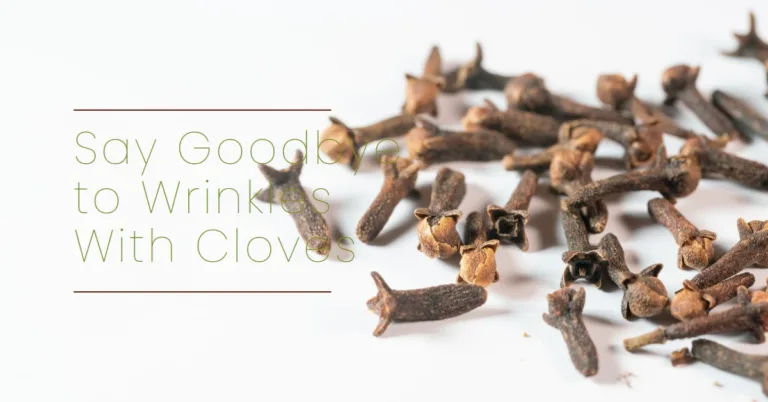 Are cloves good for wrinkles